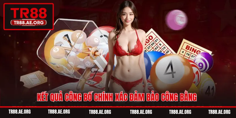 Kết quả công bố chính xác đảm bảo công bằng